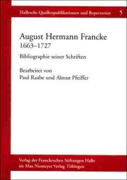 Cover of: August Hermann Francke, 1663-1727: Bibliographie seiner Schriften