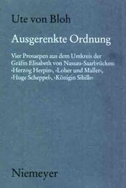 Cover of: Ausgerenkte Ordnung: Vier Prosaepen aus dem Umkreis der Gräfin Elisabeth von Nassau-Saarbrücken : "Herzog Herpin", "Loher und Maller", "Huge Scheppel", "Königin Sibille"