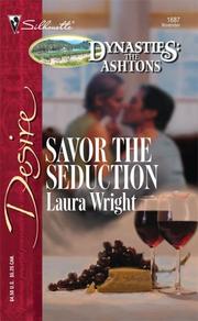 Cover of: Savor The Seduction (Silhouette Desire) by Laura Wright
