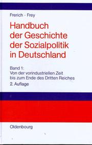 Cover of: Handbuch der Geschichte der Sozialpolitik in Deutschland, Bd.1, Von der vorindustriellen Zeit bis zum Ende des Dritten Reiches