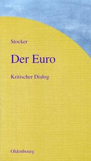 Cover of: Der Euro: kritischer Dialog : das Für und Wider die Europäische Währungsunion und die Grundbegriffe zur Europäischen Währungsunion