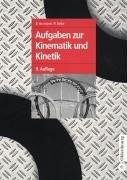 Cover of: Aufgaben zur Kinematik und Kinetik.