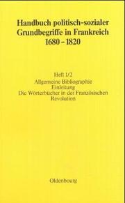 Cover of: Handbuch politisch-sozialer Grundbegriffe in Frankreich 1680-1820 by herausgegeben von Rolf Reichardt und Eberhard Schmitt in Verbindung mit Gerd van den Heuvel und Anette Höfer.