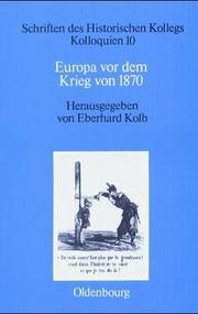 Cover of: Europa vor dem Krieg von 1870: Mächtekonstellation, Konfliktfelder, Kriegsausbruch