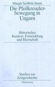 Cover of: Die Pfeilkreuzlerbewegung in Ungarn by Margit Szöllösi-Janze