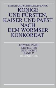 Cover of: Könige und Fürsten, Kaiser und Papst nach dem Wormser Konkordat by Bernhard Schimmelpfennig