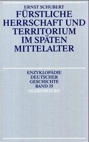 Cover of: Fürstliche Herrschaft und Territorium im späten Mittelalter by Schubert, Ernst, Schubert, Ernst