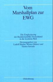 Cover of: Vom Marshallplan zur EWG by herausgegeben von Ludolf Herbst, Werner Bührer und Hanno Sowade.