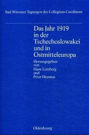 Cover of: Das Jahr 1919 in der Tschechoslowakei und in Ostmitteleuropa: Vorträge der Tagung des Collegium Carolinum in Bad Wiessee vom 24. bis 26. November 1989