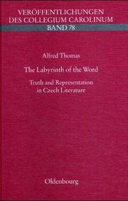 Cover of: The labyrinth of the word: truth and representation in Czech literature