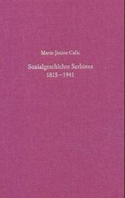 Cover of: Sozialgeschichte Serbiens, 1815-1941: der aufhaltsame Fortschritt während der Industrialisierung