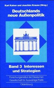 Cover of: Deutschlands neue Außenpolitik, Bd.3, Interessen und Strategien by Karl Kaiser, Sebastian Bartsch, Sebastian Bartsch, Joachim Krause, Sebastian. Bartsch, Wolf-Dieter Eberwein, Sebastian Bartsch, Karl Kaiser, Joachim Krause