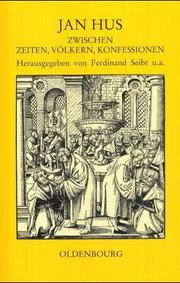 Cover of: Jan Hus by herausgegeben von Ferdinand Seibt ; unter Mitwirkung von Zdeněk Dittrich ... [et al.].