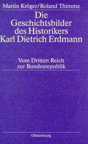Die Geschichtsbilder des Historikers Karl Dietrich Erdmann by Martin Kröger
