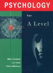 Cover of: Psychology for A Level by Mike Cardwell, Liz Clark, Claire Meldrum