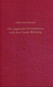 Cover of: Der ungarische Revisionismus nach dem Ersten Weltkrieg by Anikó Kovács-Bertrand