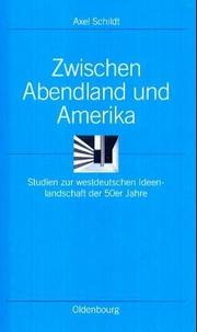 Cover of: Zwischen Abendland und Amerika by Axel Schildt