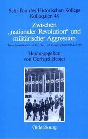 Cover of: Zwischen "nationaler Revolution" und militärischer Aggression: Transformationen in Kirche und Gesellschaft während der konsolidierten NS-Gewaltherrschaft (1934-1939)