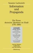 Cover of: Information und Propaganda: die Presse deutscher Jakobiner im Elsass (1791-1800)