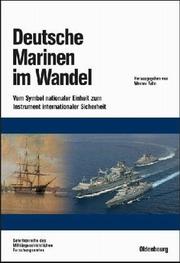 Cover of: Deutsche Marinen im Wandel: vom Symbol nationaler Einheit zum Instrument internationaler Sicherheit
