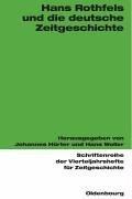 Cover of: Hans Rothfels und die deutsche Zeitgeschichte