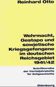Cover of: Wehrmacht, Gestapo und sowjetische Kriegsgefangene im deutschen Reichsgebiet 1941/42