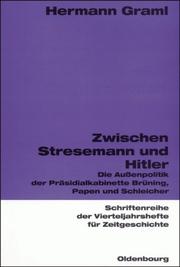 Cover of: Zwischen Stresemann und Hitler : die Aussenpolitik der Präsidialkabinette Brüning, Papen und Schleicher by Hermann Graml