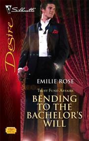 Bending To The Bachelor's Will by Emilie Rose
