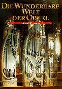 Cover of: Die wunderbare Welt der Orgel