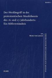 Cover of: Der Werkbegriff in der protestantischen Musiktheorie des 16. und 17. Jahrhunderts by Heinz von Loesch