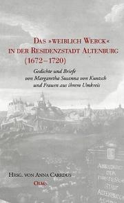 Cover of: Das "weiblich Werk" [i.e. Werck] in der Residenzstadt Altenburg 1672-1720 by herausgegeben von Anna Carrdus.