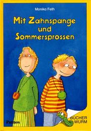 Cover of: Mit Zahnspange und Sommersprossen by Monika Feth