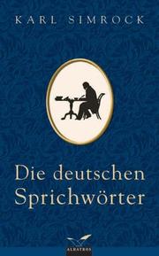 Cover of: Die deutschen Sprichwörter. by Georg Hermes, Karl Simrock