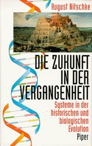 Cover of: Die Zukunft in der Vergangenheit: Systeme in der historischen und biologischen Evolution
