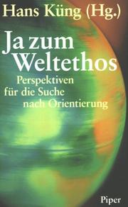 Cover of: Ja zum Weltethos: Perspektiven für die Suche nach Orientierung