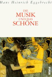 Cover of: Die Musik und das Schöne by Hans Heinrich Eggebrecht