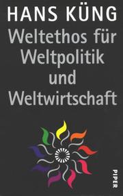Cover of: Weltethos für Weltpolitik und Weltwirtschaft by Hans Küng