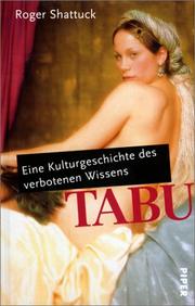 Cover of: TABU. Eine Kulturgeschichte des verbotenen Wissens. by Roger Shattuck