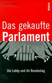 Cover of: Das gekaufte Parlament: die Lobby und ihr Bundestag
