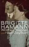 Winifred Wagner, oder, Hitlers Bayreuth by Brigitte Hamann