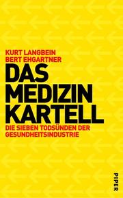 Cover of: Das Medizinkartell. Die sieben Todsünden der Gesundheitsindustrie.