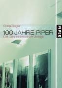 Cover of: 100 Jahre Piper: die Geschichte eines Verlages