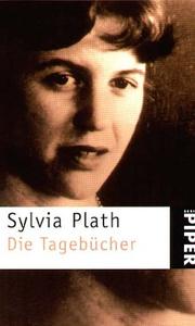 Cover of: Die Tagebücher. by Sylvia Plath, Frances. McCullough