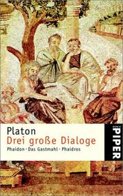 Cover of: Drei große Dialoge. Phaidon. Das Gastmahl. Phaidros. by Πλάτων