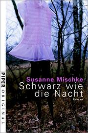 Cover of: Schwarz ist die Nacht. by Susanne Mischke