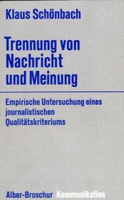Cover of: Trennung von Nachricht und Meinung: empir. Unters. e. journalist. Qualitätskriteriums