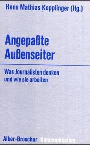 Cover of: Angepasste Aussenseiter: was Journalisten denken u. wie sie arbeiten