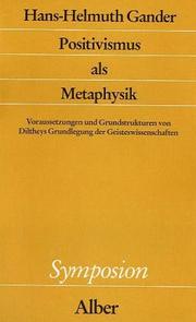 Cover of: Positivismus als Metaphysik by Hans-Helmuth Gander