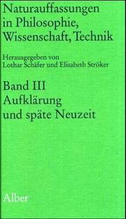 Cover of: Naturauffassungen in Philosophie, Wissenschaft, Technik by herausgegeben von Lothar Schäfer und Elisabeth Ströker.