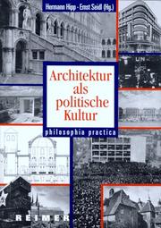 Cover of: Architektur als politische Kultur by mit Beiträgen von Klaus von Beyme ... [et al.], sowie einem Essay von Sarah Kofman ; herausgegeben von Hermann Hipp und Ernst Seidl.